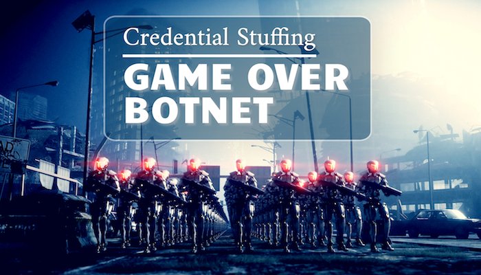 Credential Stuffing: Game Over Botnet