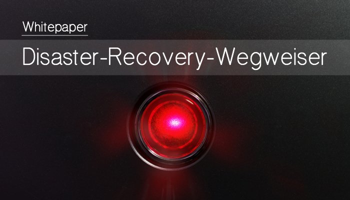 Whitepaper Disaster Recovery Wegweiser Aufmacher Design 594604229 700