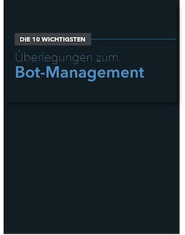 Die 10 wichtigsten Überlegungen zum Bot-Management