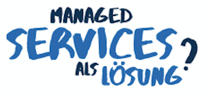 Managed Services als Lösung?