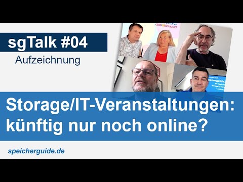 Storage/IT-Veranstaltungen – künftig nur noch online? – ausführliche Langfassung – sgTalk #04