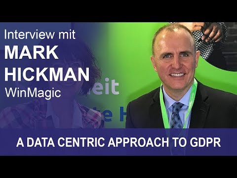 A Data Centric Approach to GDPR - Mark Hickman, Winmagic - Cloud Expo 2017