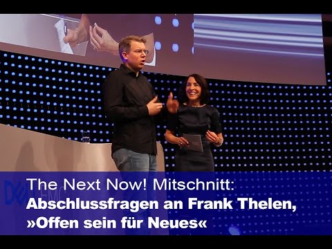 Frank Thelen: Offen sein für Neues - Mitschnitt von der TheNextNow! in Berlin