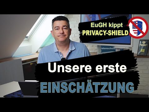 Unternehmer im Rechtsvakuum – EuGH kippt Privacy-Shield - Erste Einschätzung der Datenschutz-Yogis