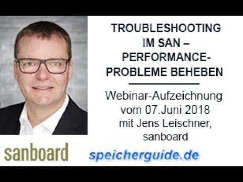 Troubleshooting im SAN – Webinar-Aufzeichnung mit Jens Leischner, Sanboard