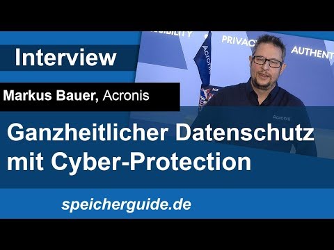 Ganzheitlicher Datenschutz mit Cyber-Protection - Markus Bauer, Acronis im Interview
