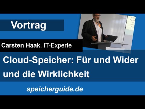 Cloud-Speicher: Für und Wider und die Wirklichkeit - Carsten Haak auf der Storage2Day