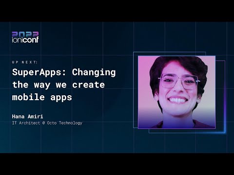 SuperApps: Changing the way we create mobile apps | Hana Amiri | Ioniconf 2022