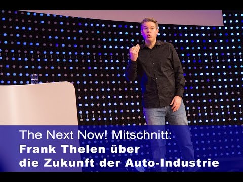 Frank Thelen über die Zukunft der Auto-Industrie - Mitschnitt von der TheNextNow! in Berlin