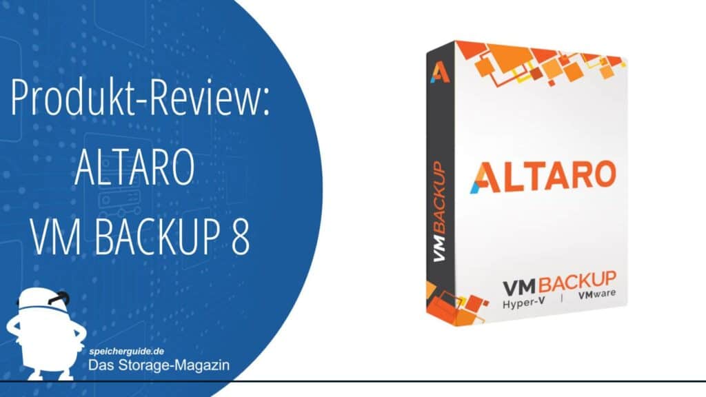 Altaro VM Backup 8 – VMs einfach und günstig sichern