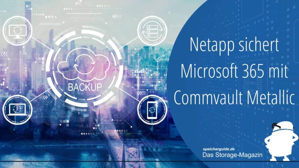 Netapp sichert Microsoft 365 jetzt mit Commvault Metallic