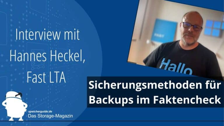 Expertengespräch mit Hannes Heckel, Director Marketing, Fast LTA: Sicherungsmethoden für Backups im Faktencheck
