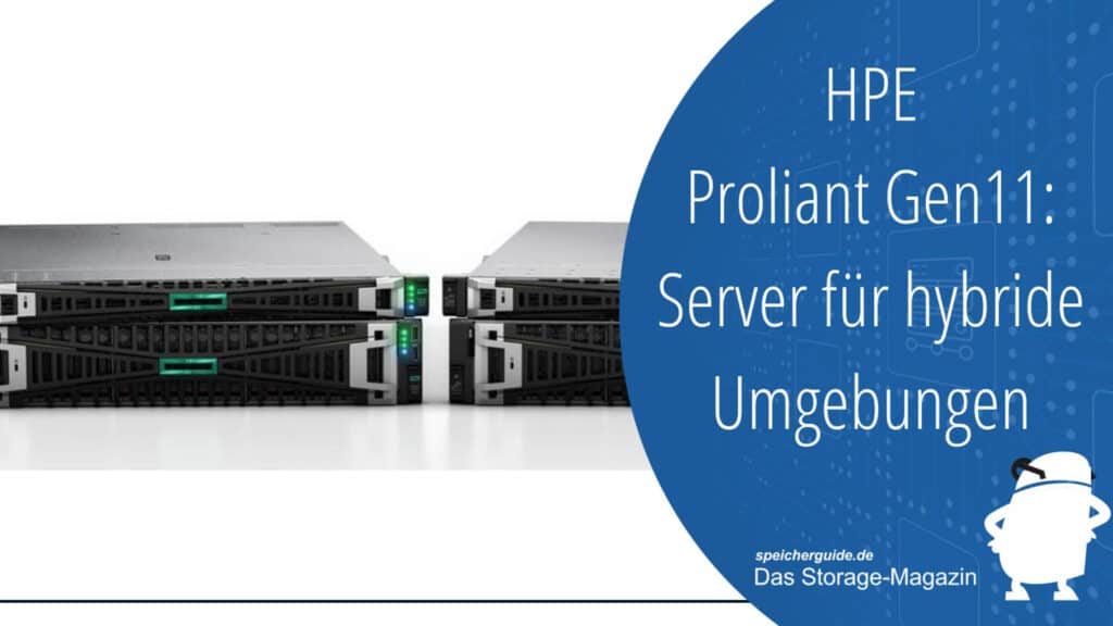 Proliant Gen11: HPE bringt neue Server-Generation für hybride Umgebungen