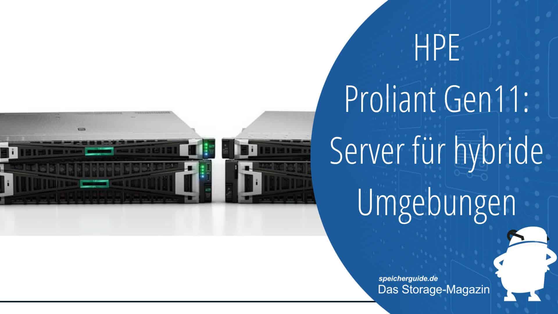 Proliant Gen11 HPE bringt neue ServerGeneration für hybride Umgebungen