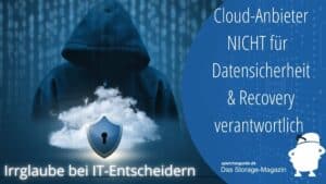 Cloud-Sicherheit: IT-Entscheider unterliegen massiver Fehleinschätzung