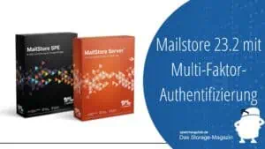 Mailstore Version 23.2 mit Multi-Faktor-Authentifizierung