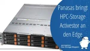 Panasas bringt HPC-Storage Activestor an den Edge