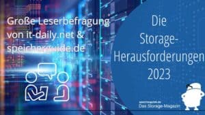 Die große Storage-Leserbefragung 2023 von it-daily.net & speicherguide.de