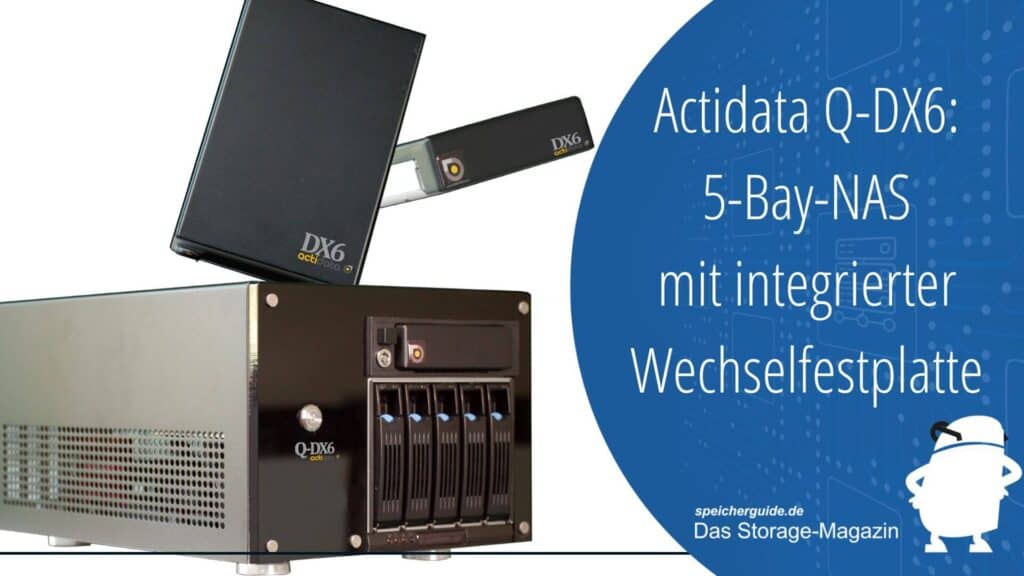 Actidata Q-DX6: 5-Bay-NAS mit 10GbE und integrierter DX6-Wechselfestplatte zum Auslagern von Backup-Sets.