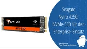 Seagate Nytro 4350: NVMe-SSD für den Enterprise-Einsatz