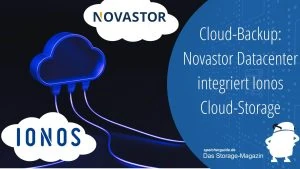Cloud-Backup: Novastor Datacenter integriert Ionos Cloud-Storage