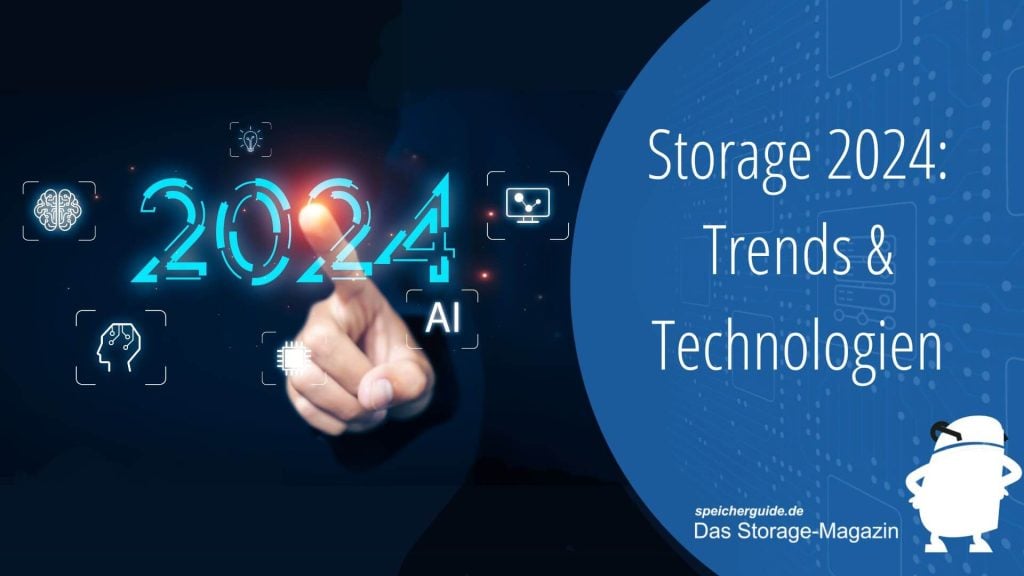 Storage 2024: Trends & Technologien