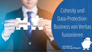 Cohesity und Data-Protection-Business von Veritas fusionieren