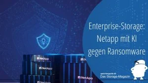 Enterprise-Storage: Netapp mit KI gegen Ransomware