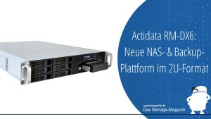 Actidata RM-DX6: Neue NAS- & Backup-Plattform im 2U-Format