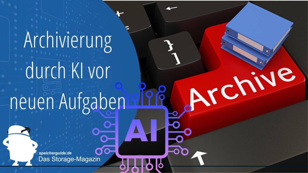 Archivierung durch KI vor neuen Aufgaben