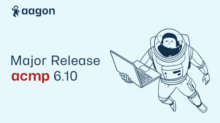 ACMP 6.10: Mehr Kontrolle für Updates und Compliance im IT-Betrieb 6 Aagon ACMP 6.10 Bildquelle: Aagon